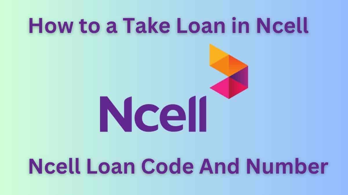 Ncell Loan Code
